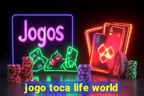 jogo toca life world